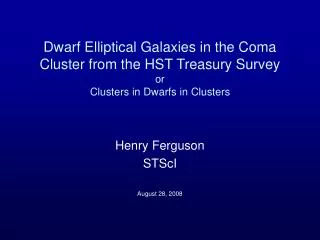 Henry Ferguson STScI August 28, 2008