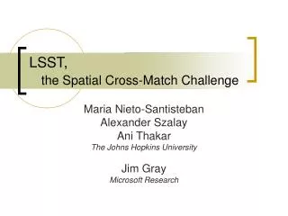 LSST, the Spatial Cross-Match Challenge