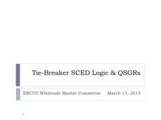 Tie-Breaker SCED Logic &amp; QSGRs