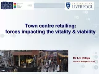 Town centre retailing: forces impacting the vitality &amp; viability