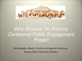 Why Arizona: An Arizona Centennial Public Engagement Project