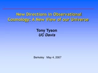 New Directions in Observational Cosmology: A New View of our Universe
