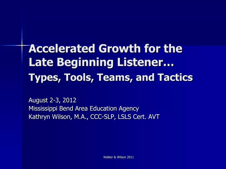 accelerated growth for the late beginning listener types tools teams and tactics