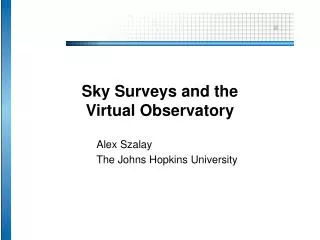 Sky Surveys and the Virtual Observatory