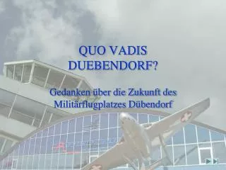 quo vadis duebendorf