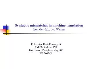 syntactic mismatches in machine translation igor mel uk leo wanner