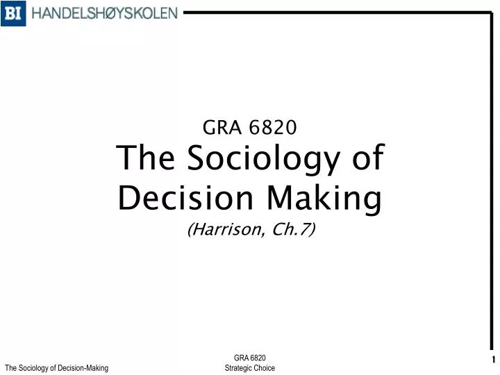gra 6820 the sociology of decision making harrison ch 7