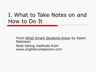 I. What to Take Notes on and How to Do It