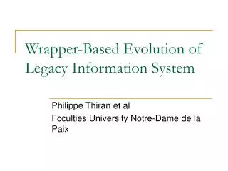 Wrapper-Based Evolution of Legacy Information System