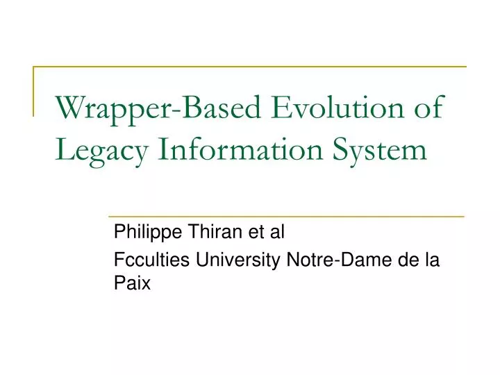 wrapper based evolution of legacy information system