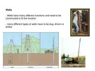 Wells - Wells have many different functions and need to be constructed to fit the function