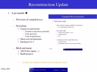 Reconstruction Update