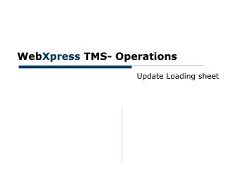 Web Xpress TMS- Operations