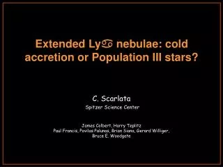 Extended Ly a nebulae: cold accretion or Population III stars?