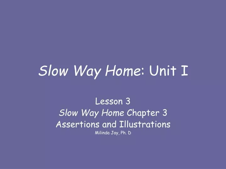 slow way home unit i