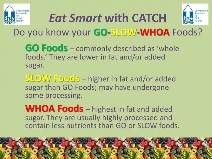 eat smart with catch do you know your go slow whoa foods