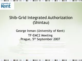 Shib-Grid Integrated Authorization (Shintau)