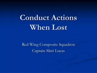 Conduct Actions When Lost