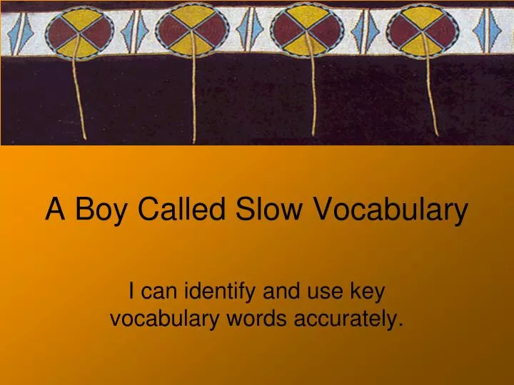 a boy called slow vocabulary