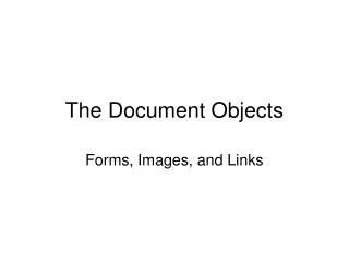 The Document Objects