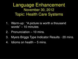 Language Enhancement November 30, 2012 Topic: Health Care Systems