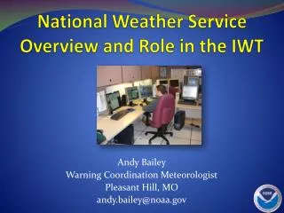 National Weather Service Overview and Role in the IWT