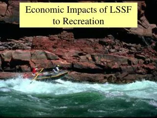 Economic Impacts of LSSF to Recreation