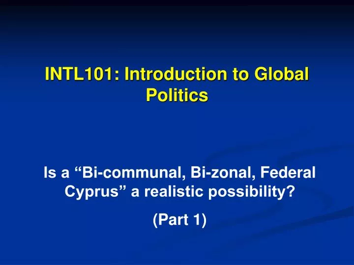 intl101 introduction to global politics