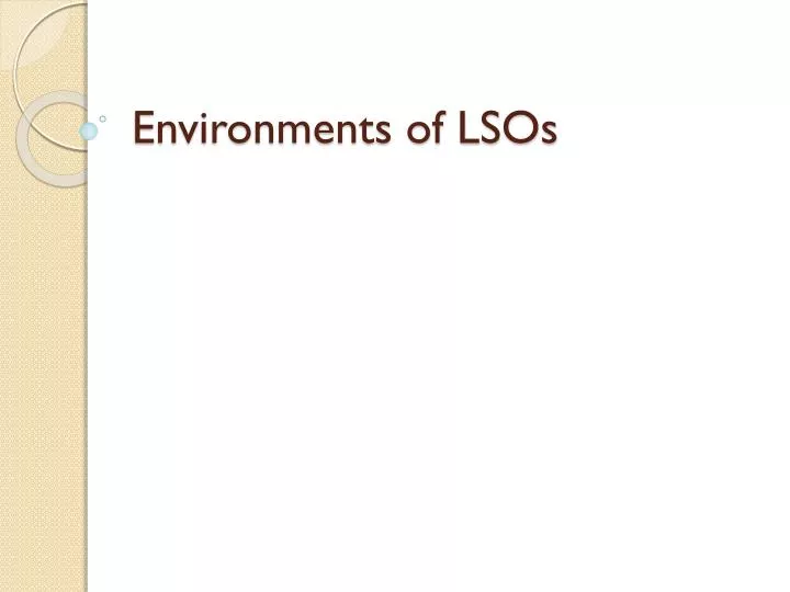 environments of lsos