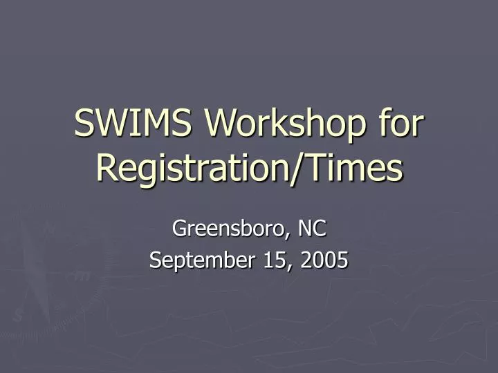 swims workshop for registration times