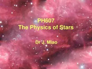 PH607 The Physics of Stars