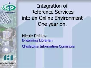 Integration of Reference Services into an Online Environment One year on.