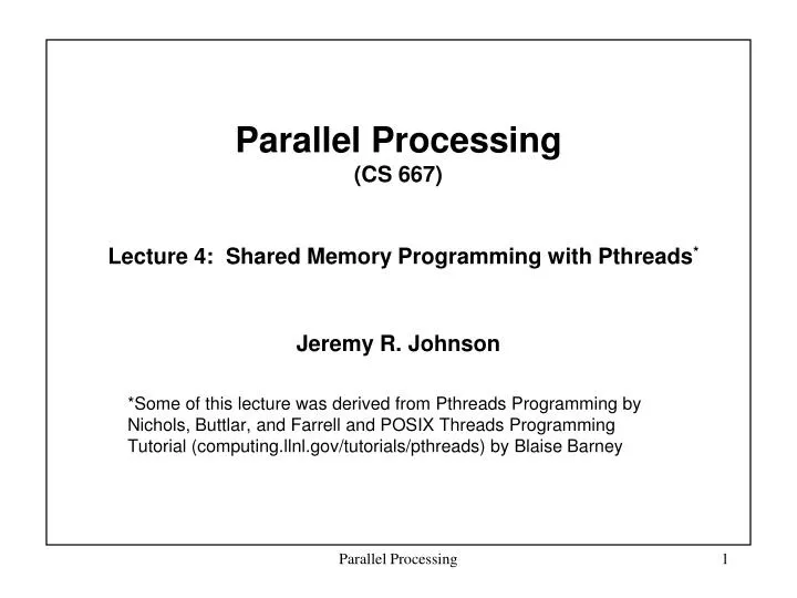 parallel processing cs 667 lecture 4 shared memory programming with pthreads