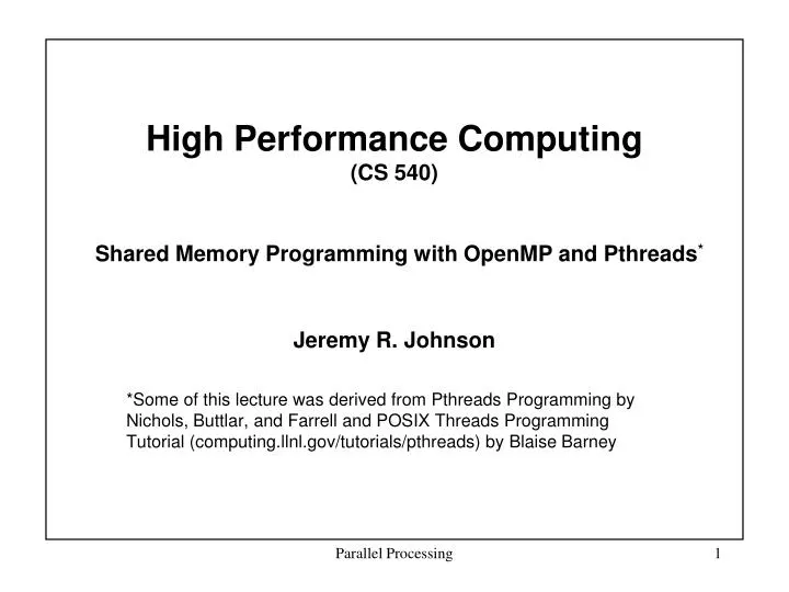 high performance computing cs 540 shared memory programming with openmp and pthreads