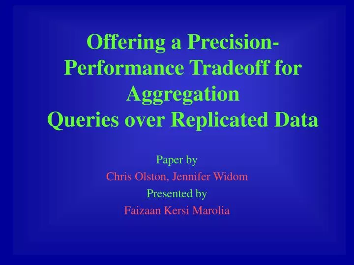 offering a precision performance tradeoff for aggregation queries over replicated data