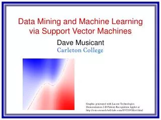 Data Mining and Machine Learning via Support Vector Machines