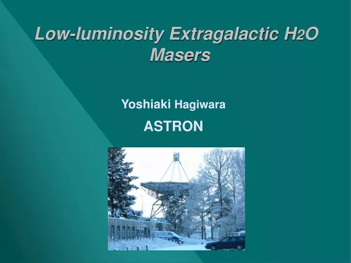 low luminosity extragalactic h 2 o masers