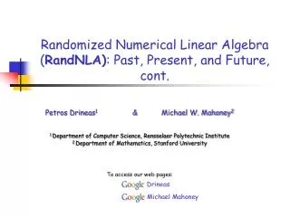 Randomized Numerical Linear Algebra ( RandNLA) : Past, Present, and Future, cont.