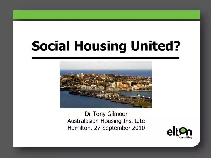 social housing united dr tony gilmour australasian housing institute hamilton 27 september 2010