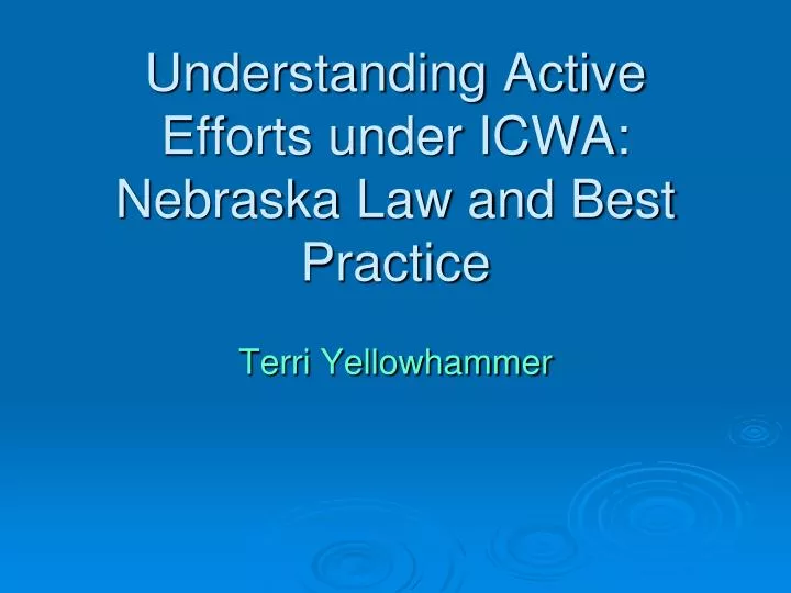 understanding active efforts under icwa nebraska law and best practice
