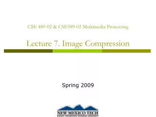 CSE 489-02 &amp; CSE589-02 Multimedia Processing Lecture 7. Image Compression