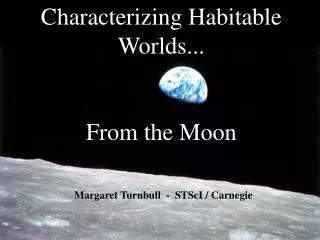 Characterizing Habitable Worlds... From the Moon
