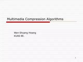 Multimedia Compression Algorithms