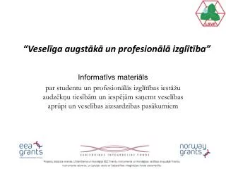 vesel ga augst k un profesion l izgl t ba