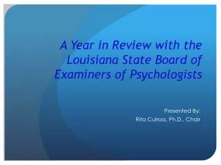 A Year in Review with the Louisiana State Board of Examiners of Psychologists