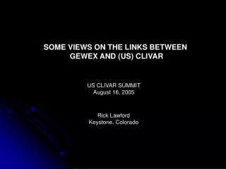 SOME VIEWS ON THE LINKS BETWEEN GEWEX AND (US) CLIVAR