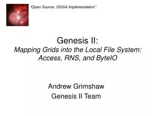 Genesis II: Mapping Grids into the Local File System: Access, RNS, and ByteIO