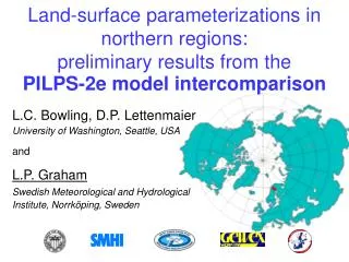 L.C. Bowling, D.P. Lettenmaier University of Washington, Seattle, USA and L.P. Graham