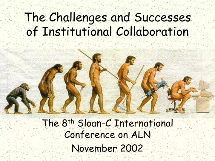 the challenges and successes of institutional collaboration