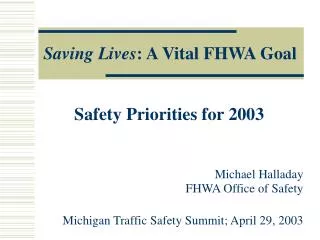 Saving Lives : A Vital FHWA Goal
